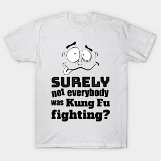 Fathers Day Dad Joke Crazy Kung Fu Fighting T-Shirt